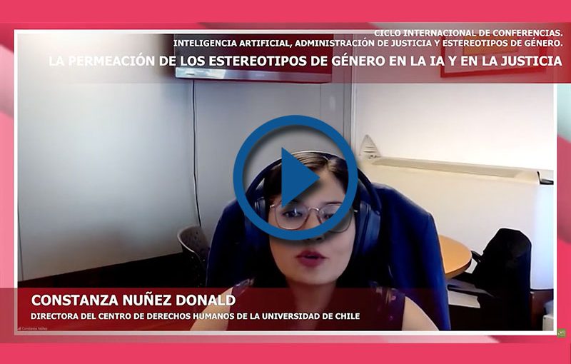 DIA 5: CICLO INTERNACIONAL DE CONFERENCIAS: INTELIGENCIA ARTIFICIAL, ADMINISTRACIÓN DE JUSTICIA Y ESTEREOTIPOS DE GÉNERO